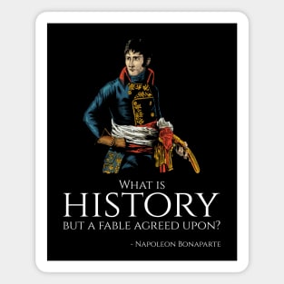 French Emperor Napoleon Bonaparte Quote On History Magnet